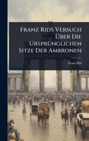 Franz Rids Versuch Ã ber Die UrsprÃ1/4nglichen Sitze Der Ambronen (German Edition) 1024419045 Book Cover