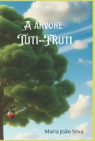 A árvore Tuti-Fruti: A árvore Tuti-Fruti (Portuguese Edition) B0F5WB2ZSQ Book Cover
