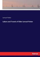 Labors and Travels of Elder Lemuel Potter 333721133X Book Cover