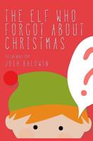 The Elf Who Forgot About Christmas 1981671641 Book Cover