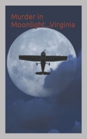 Murder in Moonlight...Virginia: Book One of the Seven Sins Series 1497377013 Book Cover