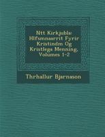 Nýtt kirkjublað; hálfsmánaðarrit fyrir kristindóm og kristílega menning, Volumes 1-2 1286957923 Book Cover