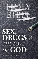 Sex, Drugs & The Love of God B0CS31VG9K Book Cover