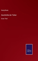 Geschichte der Türkei: Erster Theil 375254998X Book Cover