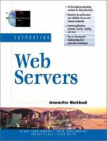 Supporting Web Servers: Interactive Workbook (Advanced Web Site Architecture) 0130858994 Book Cover