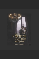 La croix et le serpent sur l’épaule: «Derrière le masque de l’âme» (French Edition) B0FMR3KFDK Book Cover