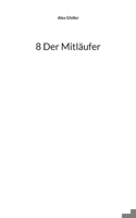 8 Der Mitläufer (German Edition) 3769352971 Book Cover