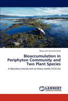 Bioaccumulation in Periphyton Community and Two Plant Species: A laboratory toxicity test on heavy metals 3848449609 Book Cover