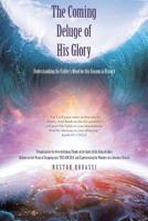 The Coming Deluge of His Glory: Understanding the Father's Mind for This Season in History 1973662183 Book Cover