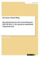 Besonderheiten bei der Anwendung des IDW RS HFA 21 f�r Spenden sammelnde Organisationen 3656438951 Book Cover