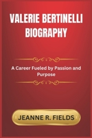 VALERIE BERTINELLI BIOGRAPHY: A Career Fueled by Passion and Purpose B0DQ22YKK3 Book Cover
