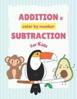 Addition & Subtraction Color by Numbers for Kids: Fun and Easy Learn Math with Coloring Book B08P3JTR2L Book Cover
