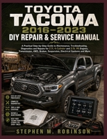 TOYOTA TACOMA 2016–2023 DIY REPAIR & SERVICE MANUAL: A Practical Step-by-Step Guide to Maintenance, Troubleshooting, Diagnostics and Repairs for 2.7L ... Suspension, Electrical Systems and More B0HF8K5HG2 Book Cover