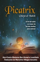 Picatrix: El fin del sabio y el mejor de los dos medios para avanzar 2958141101 Book Cover