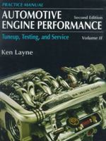 Automotive Engine Performance: Tuneup, Testing, and Service Volume II-Practice Manual 0130611778 Book Cover