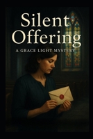 Silent Offering: A Grace Light Mystery B0FBS7MPJF Book Cover