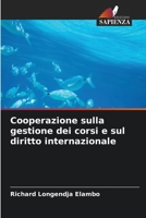 Cooperazione sulla gestione dei corsi e sul diritto internazionale 620619440X Book Cover