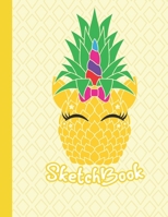 Sketchbook: Cute Blank Notebook for Sketching and Picture Space with Kawaii Pineapple Unicorn, Unlined Paper Book for Drawing, Journaling and Doodling, Perfect for Creative Kids 167094798X Book Cover