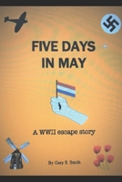 Five Days In May: A World War II Escape Story B08GVJ6HWC Book Cover