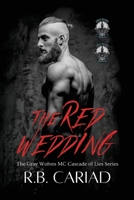 The Red Wedding (The Gray Wolves MC Cascade of Lies Series) 1739540565 Book Cover