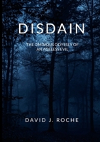 Disdain: The Ominous Odyssey of an Ageless Evil 1446739880 Book Cover