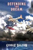 Defending the Dream 1795725192 Book Cover