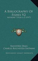 A Bibliography Of Fishes V2: Authors' Titles L-Z 1168162637 Book Cover