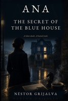 ANA: THE SECRET OF THE BLUE HOUSE B0H2DT533F Book Cover