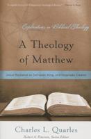 A Theology of Matthew: Jesus Revealed as Deliverer, King, and Incarnate Creator 1596381671 Book Cover