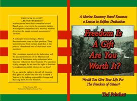 Freedom Is a Gift Are You Worth It? : Would You Give Your Life for the Freedom of Others? 0997652926 Book Cover