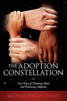 The Adoption Constellation: New Ways of Thinking About and Practicing Adoption 1452886903 Book Cover