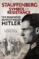 Stauffenberg: Symbol Des Widerstandes:  Eine Politische Biographie (German Edition) 1473856833 Book Cover