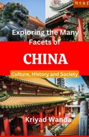Exploring the Many Facets of China: Culture, History and Society B0BXN1TCMH Book Cover