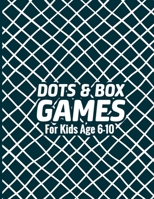 Dots & Box Games For Kids Age 6-10: Pen and Paper Game - Kids Fun Game - Toe Dots and Boxes game with a score- Traveling & Holidays game book - 2 Player Activity Book - free time Fun and Challenge Gam B08LNBW82C Book Cover