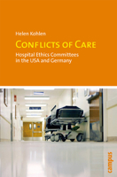 Conflicts of Care: Hospital Ethics Committees in the USA and Germany 3593388146 Book Cover