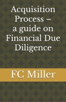 Acquisition Process – a guide on Financial Due Diligence B0DQW4543F Book Cover
