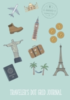 Traveler's Dot Grid Journal: Travel Journal,  Design Book, Work Book, Planner, Dotted Notebook, Bullet Journal, Sketch Book, Math Book,  Notebook And Planner, Travel Gift 1695748220 Book Cover