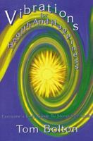 Vibrations: For Health and Happiness: Everyone's Easy Guide to Stress-Free Living 1899836160 Book Cover