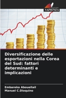 Diversificazione delle esportazioni nella Corea del Sud: fattori determinanti e implicazioni (Italian Edition) 6209070337 Book Cover