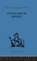 Psychiatry In Dissent: Controversial Issues in Thought and Practice 0422774405 Book Cover