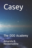 Casey: The OOO Academy 1005396019 Book Cover