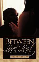 Between Love and Lust 1449047386 Book Cover