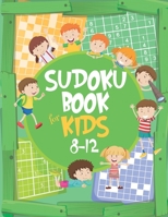 Sudoku Book For Kids: Ultimate Sudoku for smart kids age 8-12 B09KN9YZW8 Book Cover