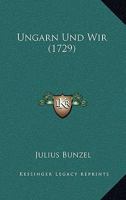 Ungarn Und Wir (1729) 1286098963 Book Cover