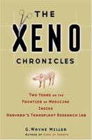 The Xeno Chronicles: Two Years on the Frontier of Medicine Inside Harvard's Transplant Research Lab 1586482424 Book Cover