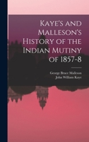 Kaye's and Malleson's History of the Indian Mutiny of 1857-8 101679536X Book Cover