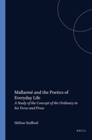 Mallarmé and the Poetics of Everyday Life: A Study of the Concept of the Ordinary in His Verse and Prose (Faux Titre) 9042013141 Book Cover