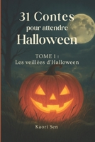 31 contes pour attendre Halloween: Les veillées d’Halloween (French Edition) B0FPFJ51GS Book Cover