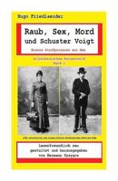 Raub, Sex, Mord und Schuster Voigt: Krasse Strafprozesse aus dem wilhelminischen Kaiserreich 1500294764 Book Cover