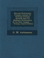 Nouveau Dictionnaire Français-roumain Et Roumain-français Recueilli Dans Les Meilleurs Dictionnaires De Ces Deux Langues ...... 101689287X Book Cover